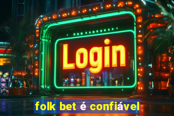 folk bet é confiável