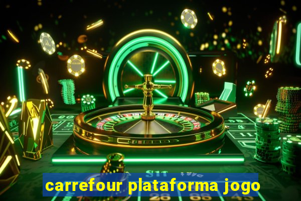 carrefour plataforma jogo