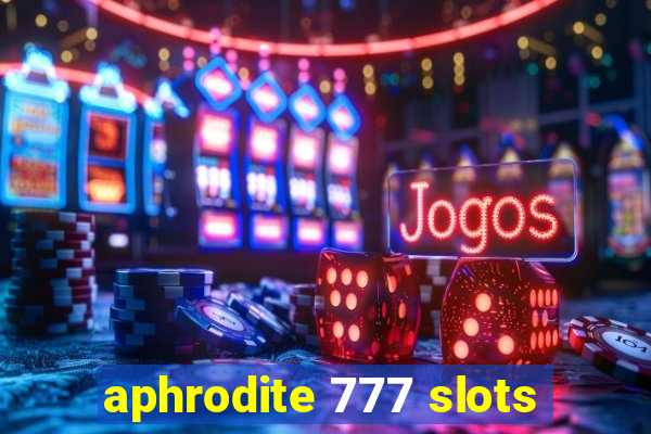 aphrodite 777 slots