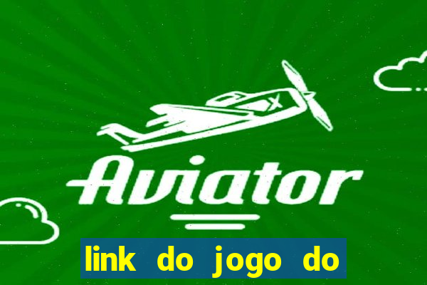 link do jogo do tigre para ganhar dinheiro