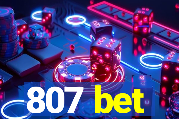 807 bet