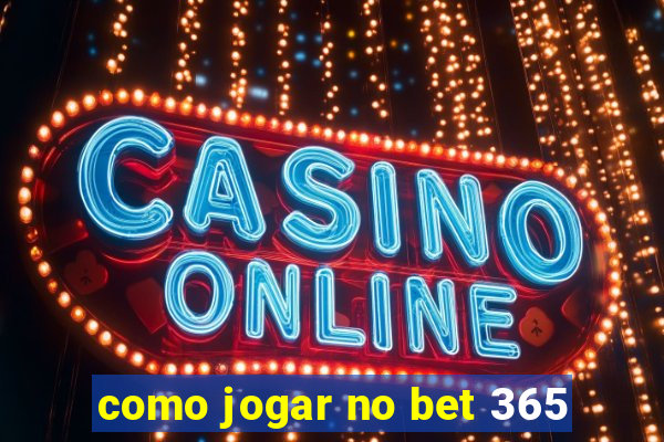 como jogar no bet 365