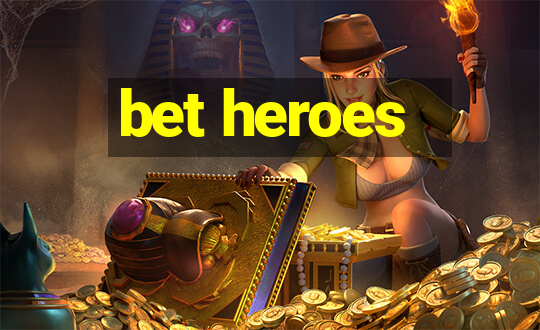 bet heroes