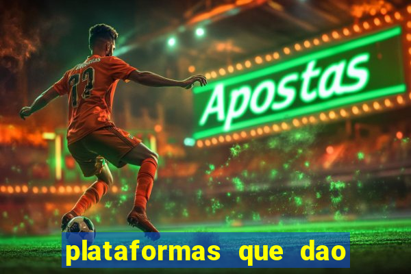 plataformas que dao bonus no cadastro