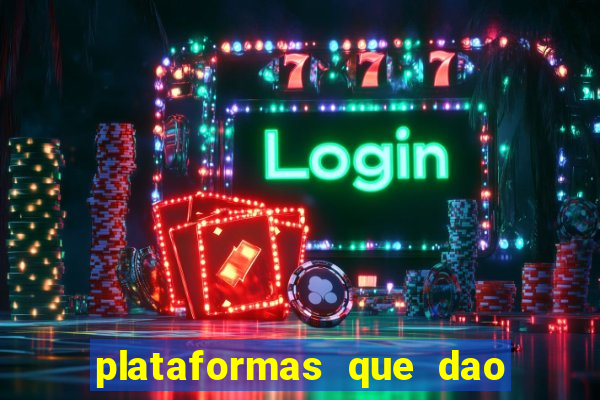 plataformas que dao bonus no cadastro