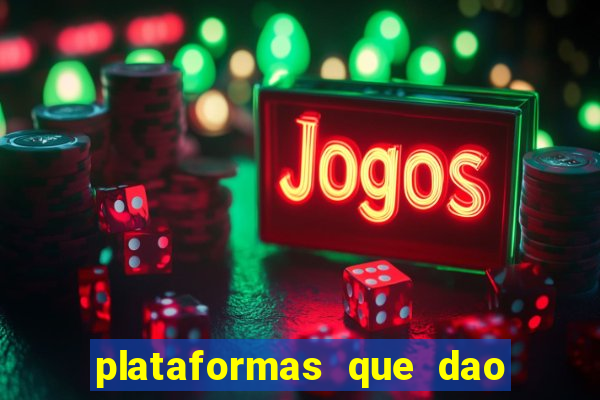 plataformas que dao bonus no cadastro