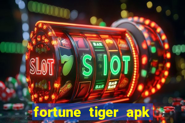 fortune tiger apk dinheiro infinito