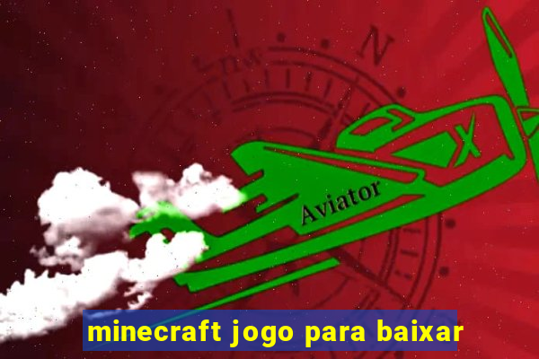 minecraft jogo para baixar