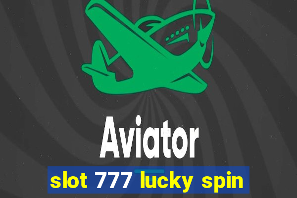 slot 777 lucky spin