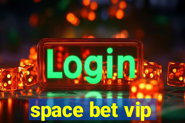 space bet vip