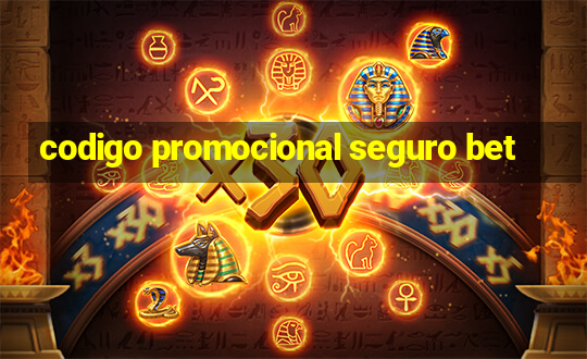 codigo promocional seguro bet