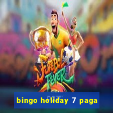 bingo holiday 7 paga