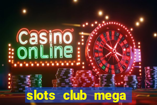 slots club mega win 777