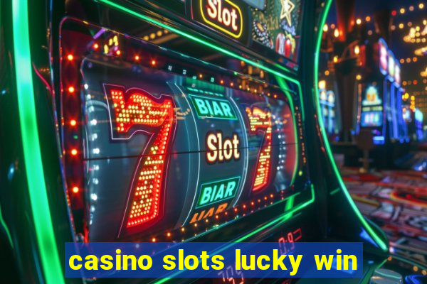 casino slots lucky win