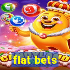 flat bets