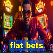 flat bets