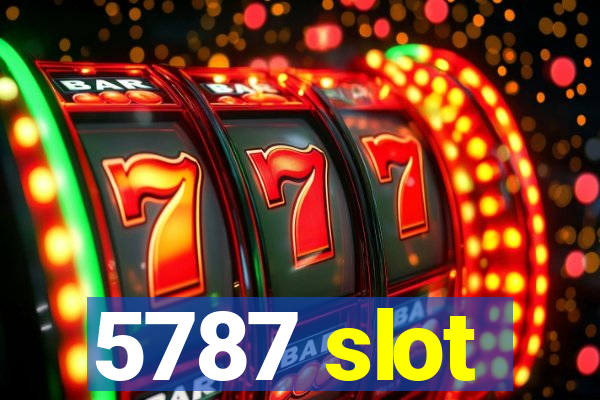 5787 slot