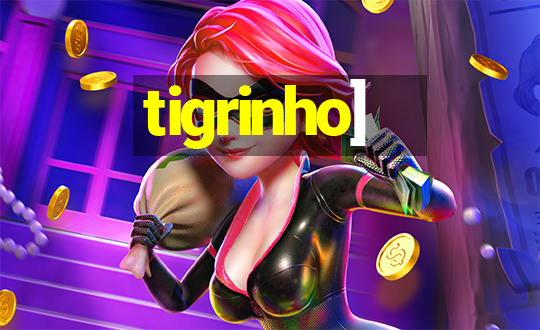 tigrinho]