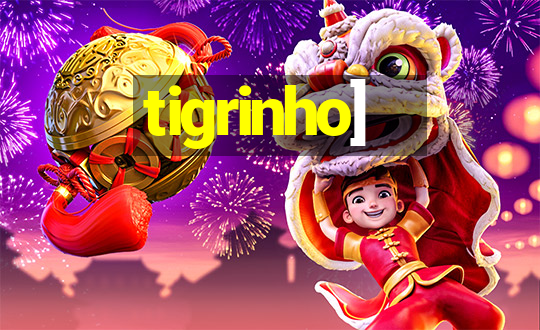 tigrinho]