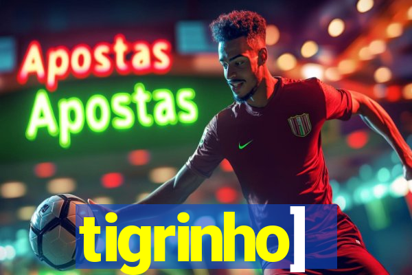 tigrinho]