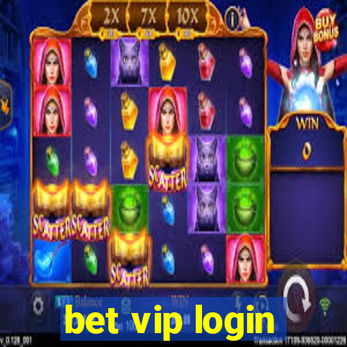 bet vip login