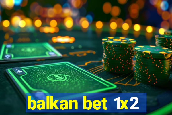 balkan bet 1x2