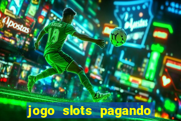 jogo slots pagando no cadastro