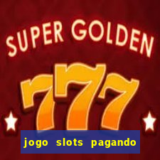 jogo slots pagando no cadastro