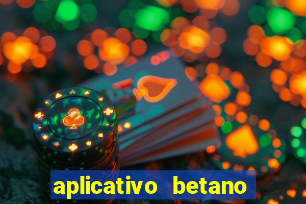 aplicativo betano para baixar