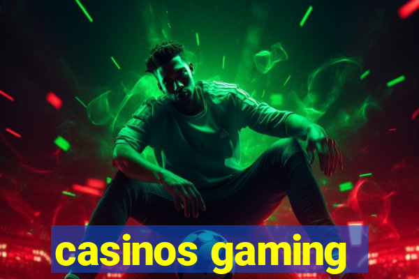 casinos gaming