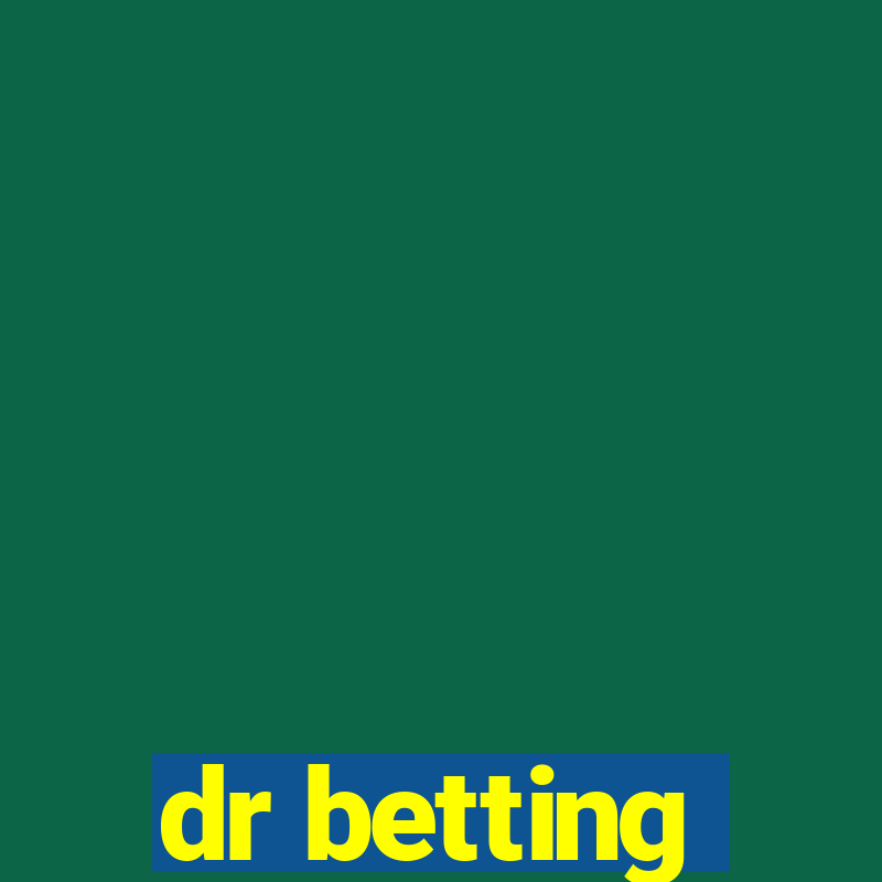 dr betting