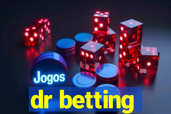 dr betting