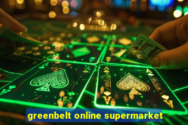 greenbelt online supermarket