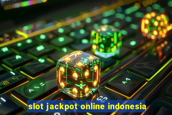 slot jackpot online indonesia