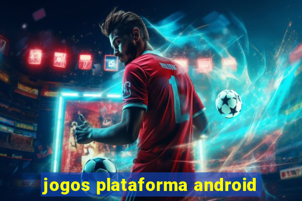 jogos plataforma android