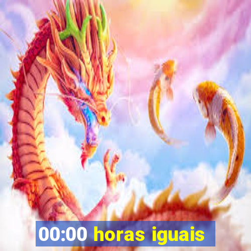 00:00 horas iguais