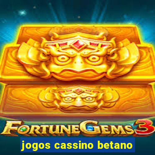 jogos cassino betano