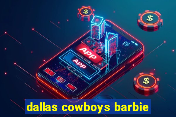 dallas cowboys barbie