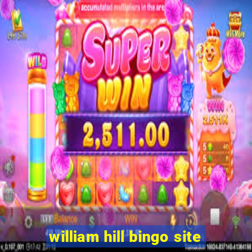 william hill bingo site