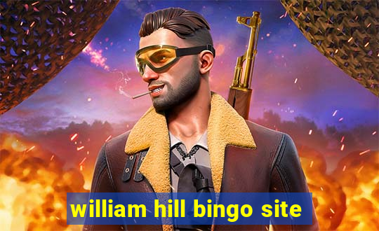 william hill bingo site