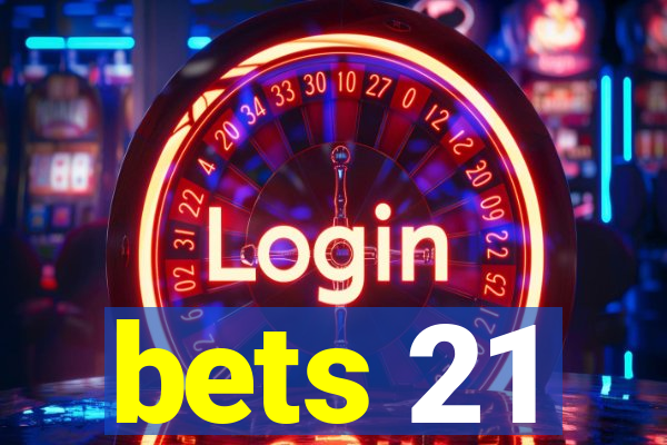 bets 21