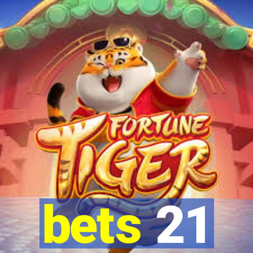 bets 21