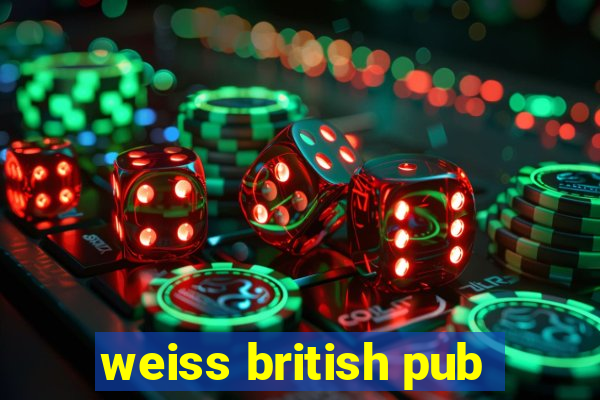 weiss british pub