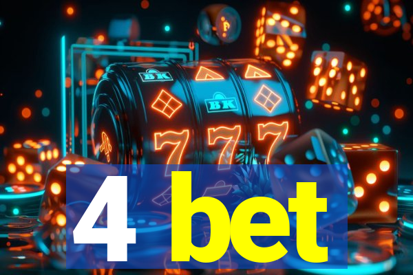 4 bet