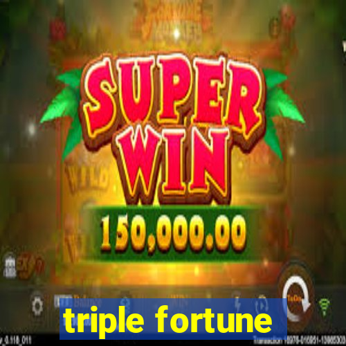 triple fortune