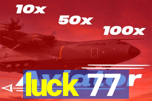 luck 77