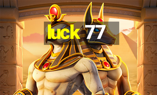 luck 77