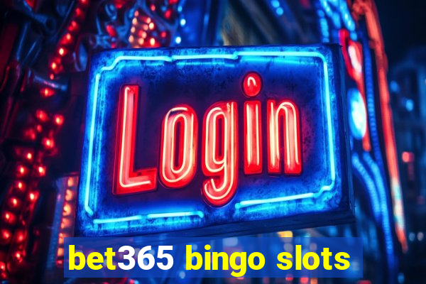 bet365 bingo slots