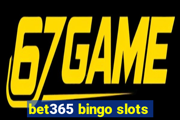 bet365 bingo slots