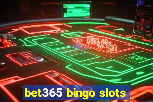 bet365 bingo slots